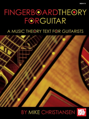 Fingerboard Theory For Guitar - Mike Christiansen