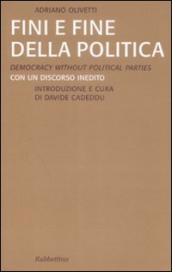 Fini e fine della politica. Ediz. italiana e inglese