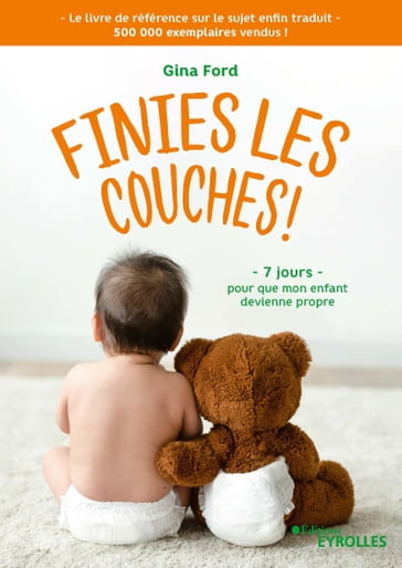 Finies les couches ! - Gina Ford