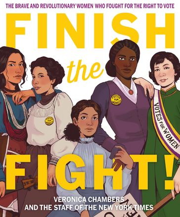 Finish the Fight! - Veronica Chambers - The Staff of The New York Times