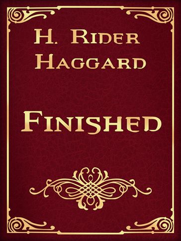 Finished - H. Rider Haggard