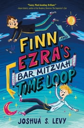 Finn and Ezra s Bar Mitzvah Time Loop