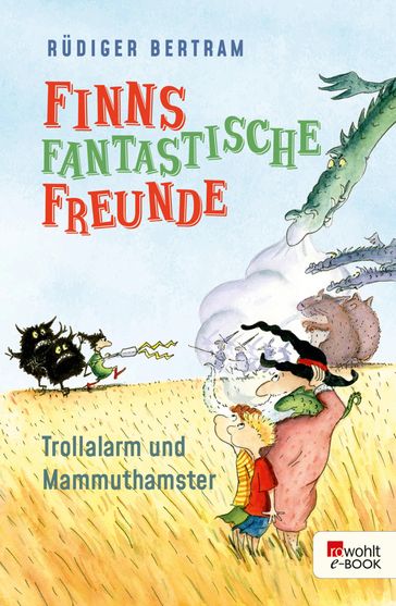 Finns fantastische Freunde. Trollalarm und Mammuthamster - Rudiger Bertram