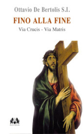 Fino alla fine. Via Crucis. Via Matris