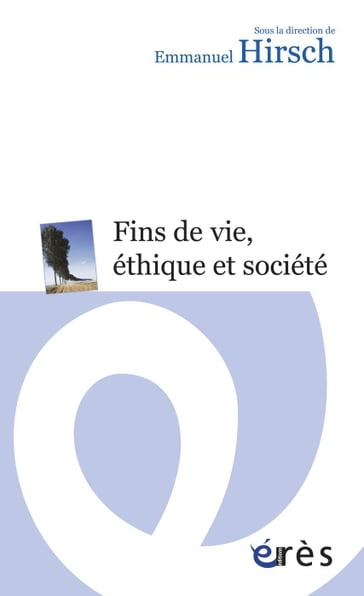 Fins de vie, éthique et société - Emmanuel Hirsch