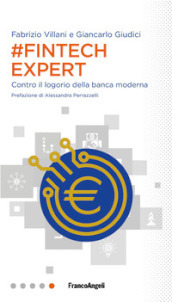 #Fintech Expert. Contro il logorio della banca moderna