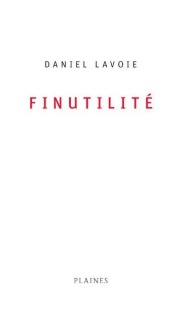 Finutilité - Daniel Lavoie - Huguette Le Gall