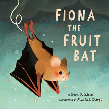 Fiona the Fruit Bat - Dan Riskin