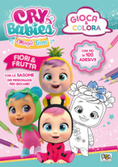 Fiori & frutta. Gioca & colora. Cry Babies. Ediz. a colori