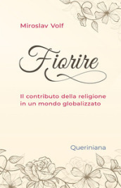 Fiorire. Il contributo della religione in un mondo globalizzato