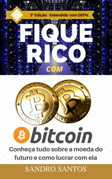 Fique Rico com Bitcoin - SANDRO R. SANTOS
