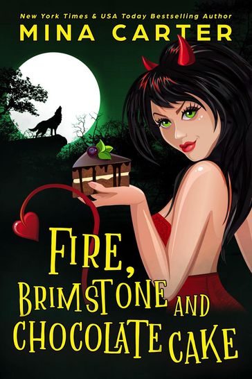 Fire, Brimstone and Chocolate Cake - Mina Carter