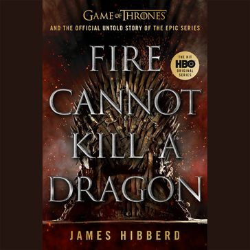 Fire Cannot Kill a Dragon - James Hibberd