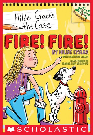 Fire! Fire!: A Branches Book (Hilde Cracks the Case #3) - Hilde Lysiak - Matthew Lysiak
