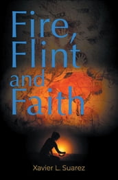 Fire, Flint and Faith