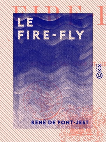 Le Fire-Fly - Souvenirs des Indes et de la Chine - René de Pont-Jest