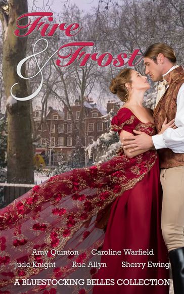 Fire & Frost - Amy Quinton - Bluestocking Belles - Caroline Warfield - Jude Knight - Rue Allyn - Sherry Ewing