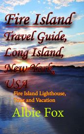 Fire Island Travel Guide, Long Island, New York, USA: Fire Island Lighthouse, Tour and Vacation