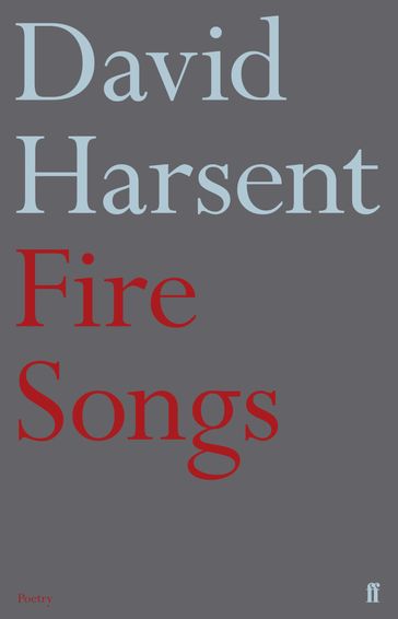 Fire Songs - David Harsent