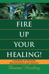 Fire Up Your Healing