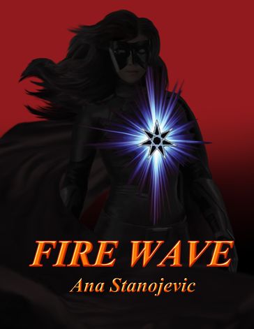 Fire Wave - Ana Stanojevic