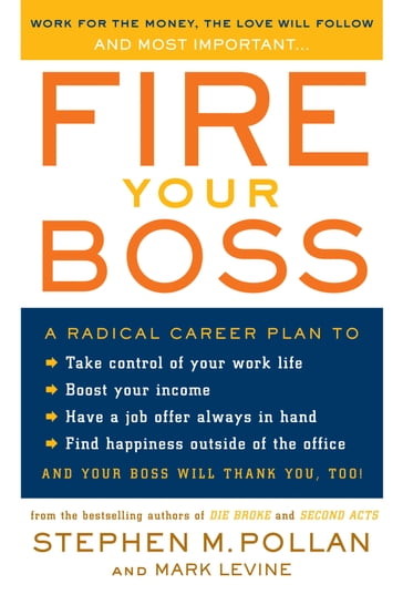 Fire Your Boss - Stephen M Pollan - Mark Levine