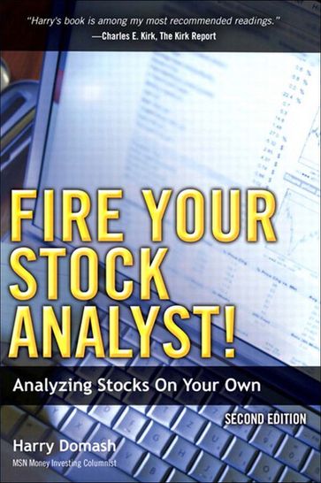 Fire Your Stock Analyst!: Analyzing Stocks On Your Own - Harry Domash