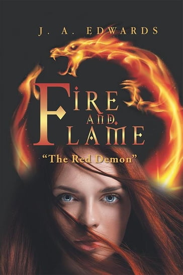 Fire and Flame - J. A. Edwards