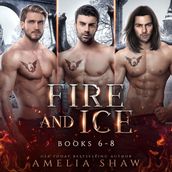 Fire and Ice: Books 6-8