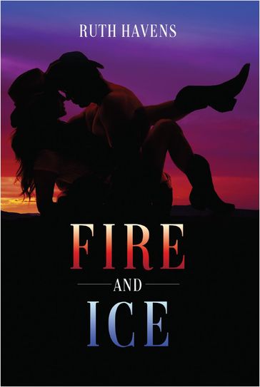 Fire and Ice - Ruth Havens