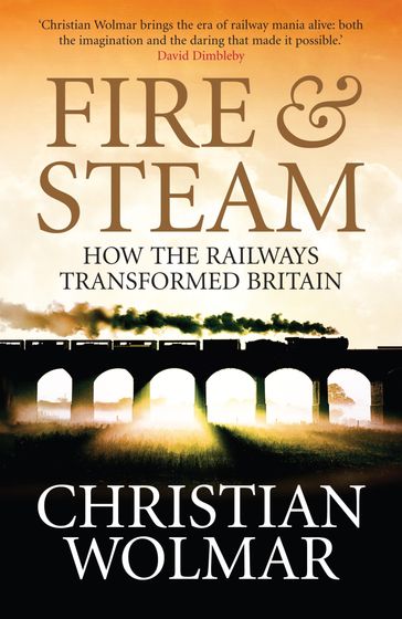 Fire and Steam - Christian Wolmar