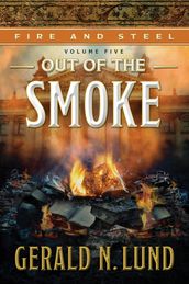 Fire and Steel, Volume 5: Out of the Smoke