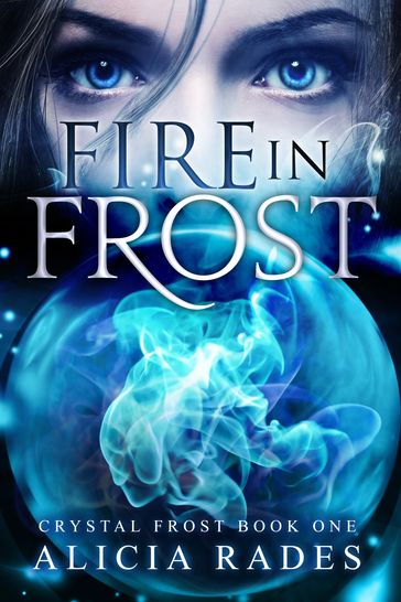 Fire in Frost - Alicia Rades