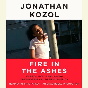 Fire in the Ashes - Jonathan Kozol