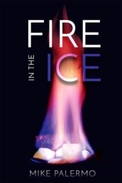 Fire in the Ice