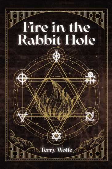 Fire in the Rabbit Hole - Terry Wolfe