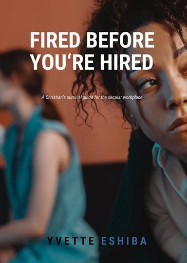 Fired Before You're Hired - Yvette Eshiba