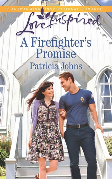 A Firefighter's Promise (Mills & Boon Love Inspired) - Patricia Johns