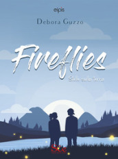 Fireflies. Stelle sulla terra