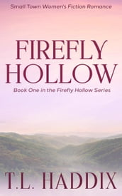 Firefly Hollow: A Small Town Women s Fiction Romance