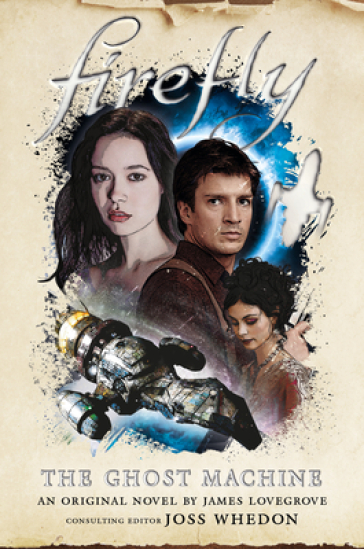 Firefly - The Ghost Machine - James Lovegrove