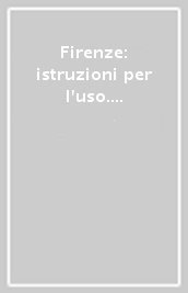 Firenze: istruzioni per l uso. Ediz. francese