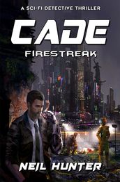 Firestreak: Cade - A Sci-fi Detective Thriller