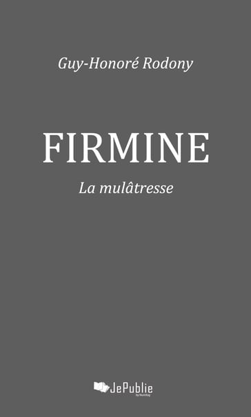 Firmine - Guy-Honoré Rodony