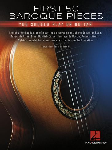 First 50 Baroque Pieces You Should Play on Guitar - Hal Leonard Corp.