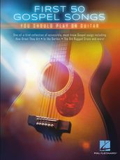 First 50 Gospel Songs You Should Play on Guitar