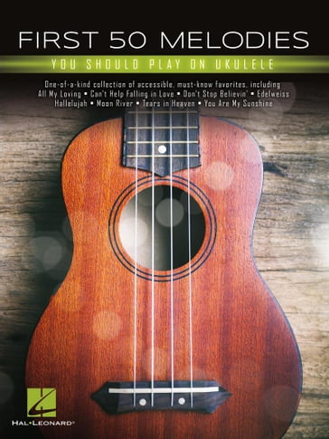 First 50 Melodies You Should Play on Ukulele Songbook - Hal Leonard Corp.