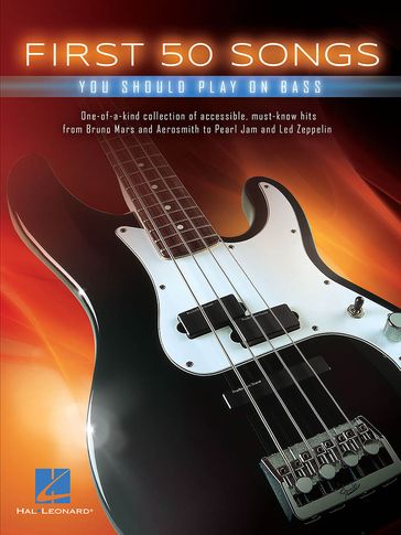 First 50 Songs You Should Play on Bass - Hal Leonard Corp.
