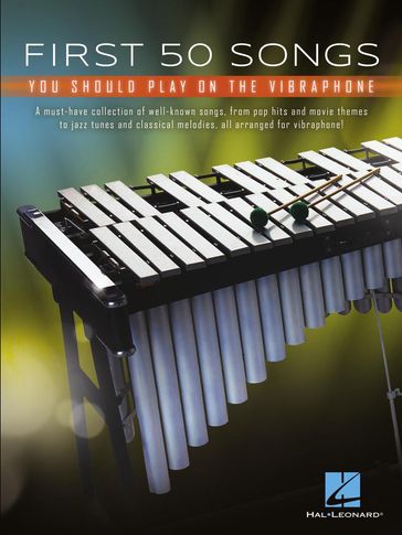 First 50 Songs You Should Play on Vibraphone - Hal Leonard Corp.