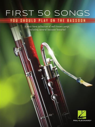 First 50 Songs You Should Play on Bassoon Songbook - Hal Leonard Corp.
